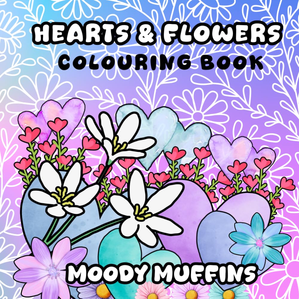 Hearts and Flowers Colouring Book: Moody Muffins