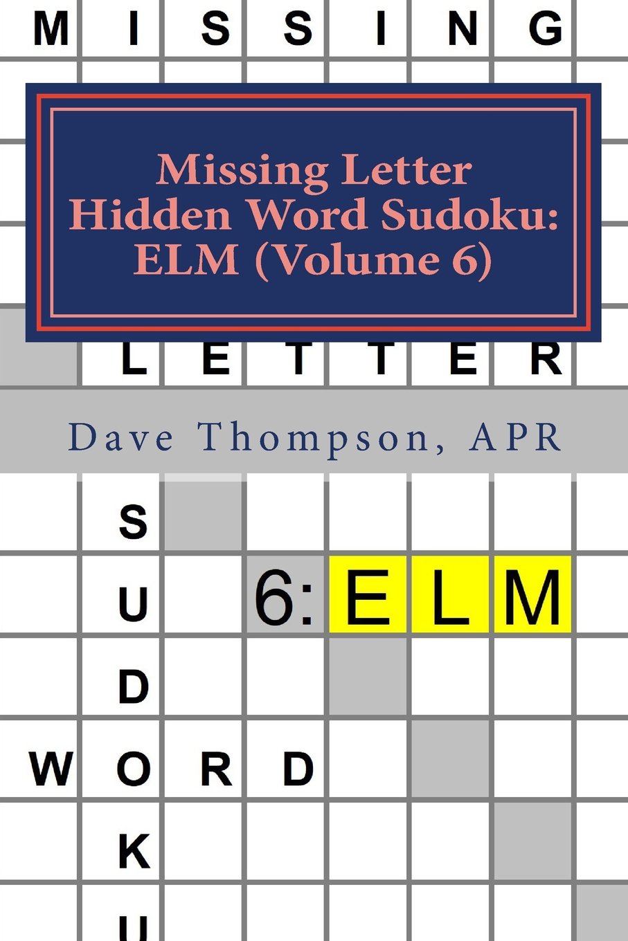 Missing Letter Hidden Word Sudoku: ELM (Volume 6)