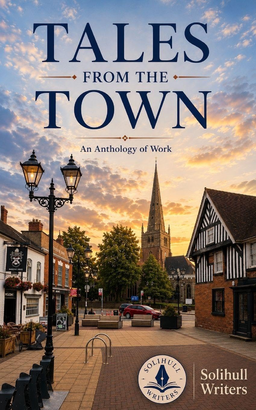 Tales from the Town: An Anthology by Solihull Writers