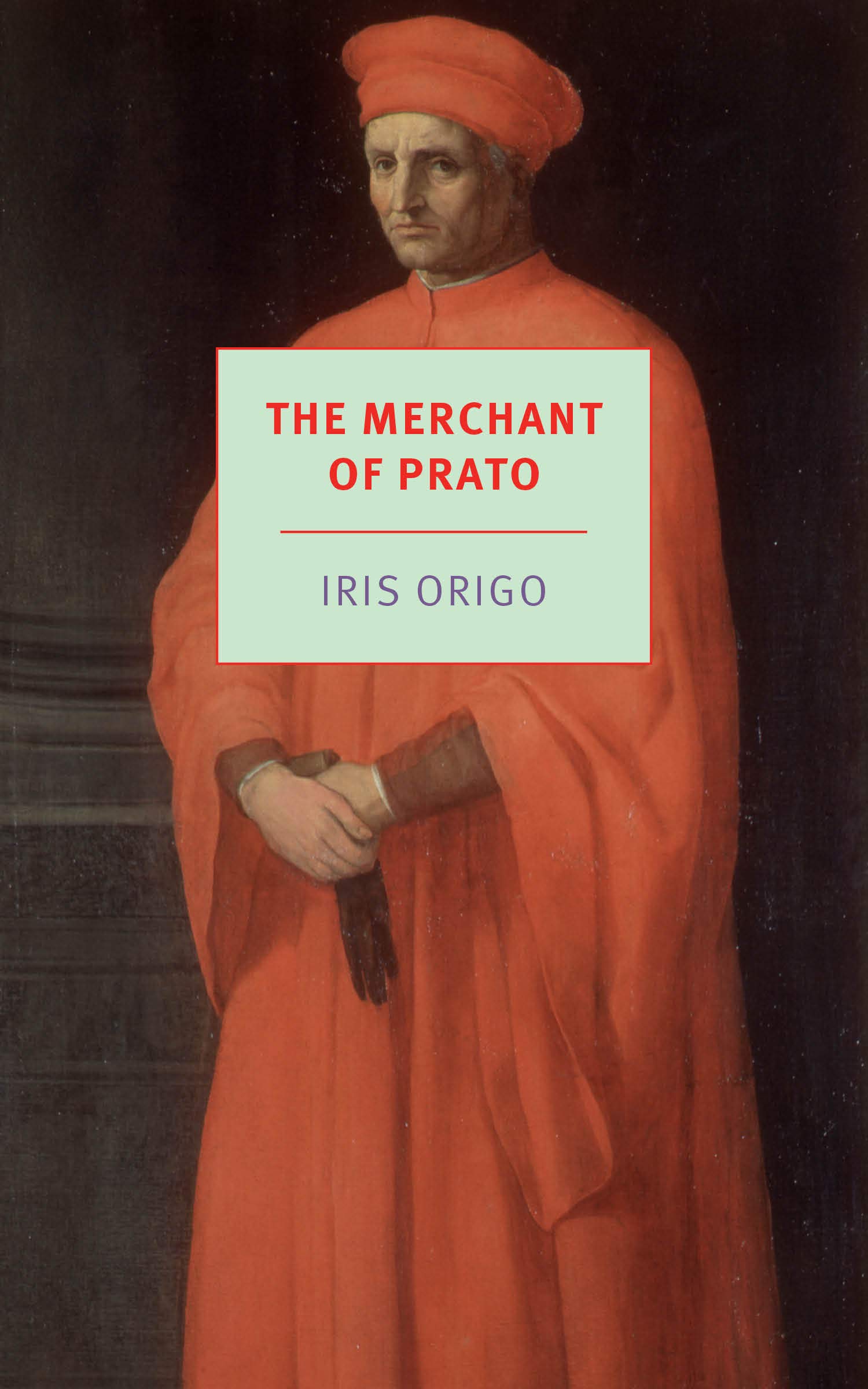 The Merchant of Prato: Francesco di Marco Datini, 1335-1410 (New York Review Books Classics)