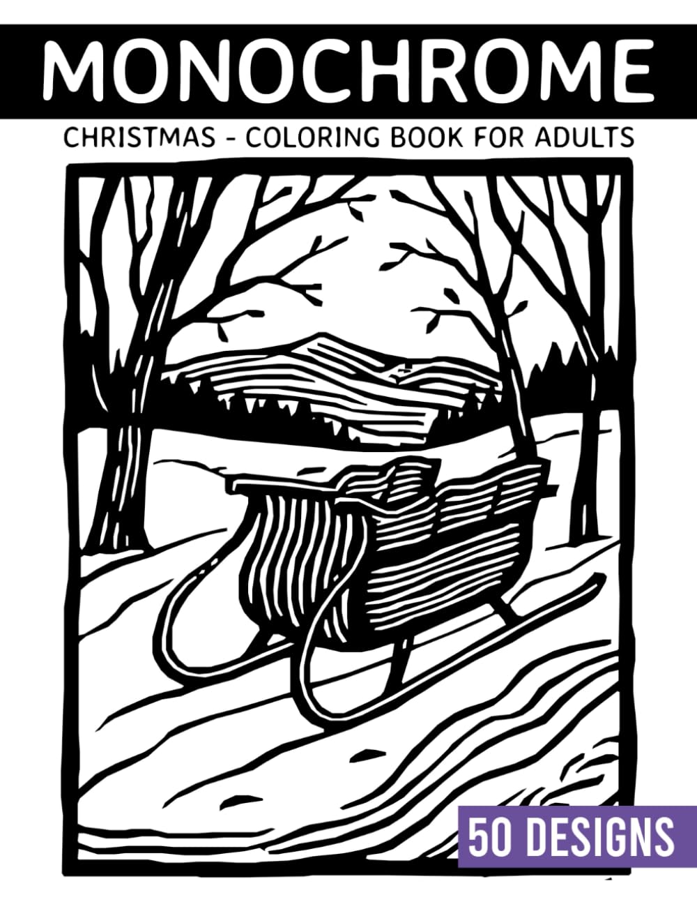 Monochrome Christmas Coloring book for adults: 50 Black & White Christmas Coloring Pages for Stress Relief, Mindfulness & Winter Relaxation (Monochrome Coloring books)