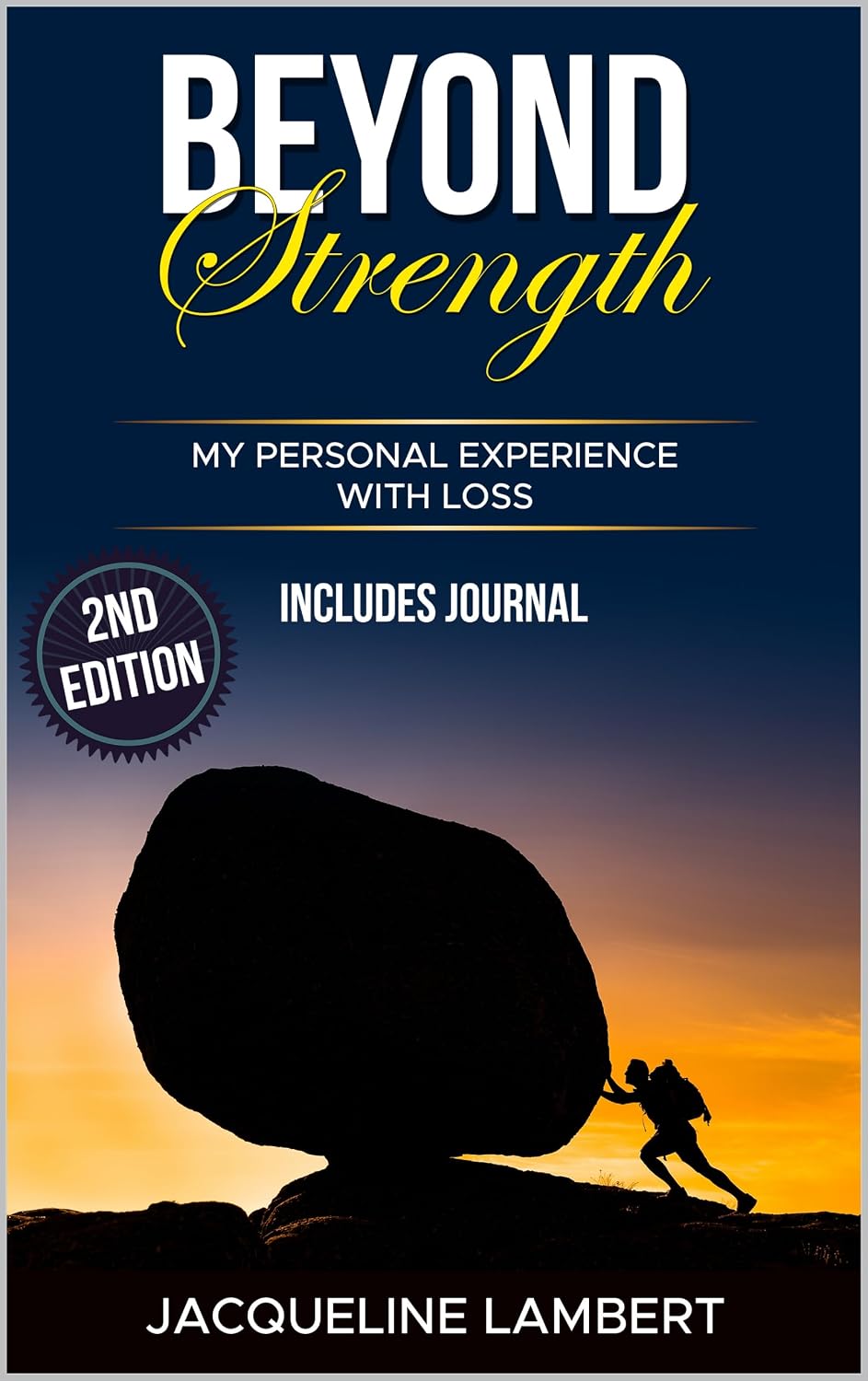 Beyond Strength 2nd Edition: My Personal Walk with Loss