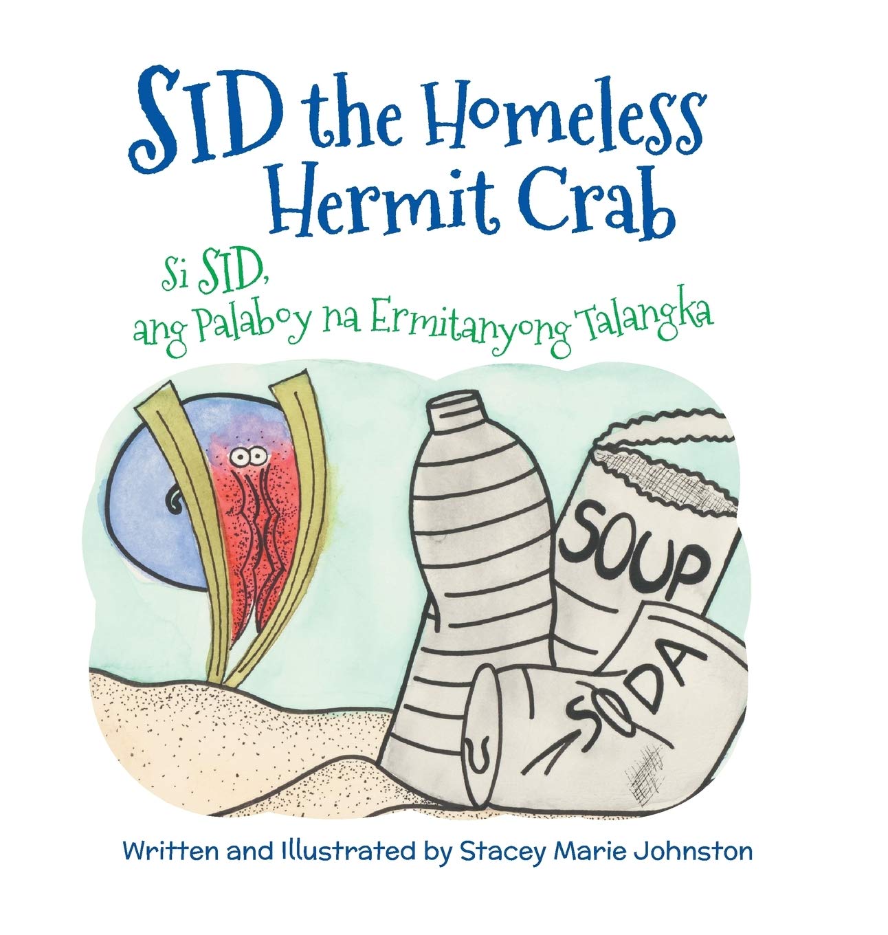 Sid the Homeless Hermit Crab / Si Sid, ang Palaboy na Ermitanyong Talangka: Babl Children's Books in