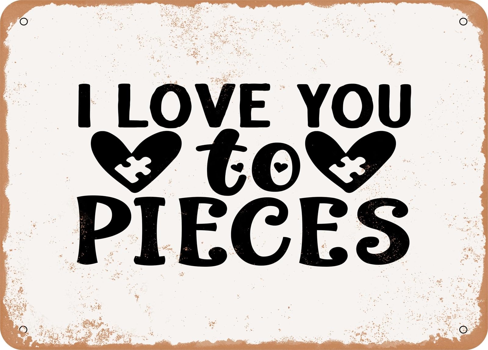 Miaomansenstore Metal Sign - I Love You To Pieces - Vintage Look Sign Home Decor
