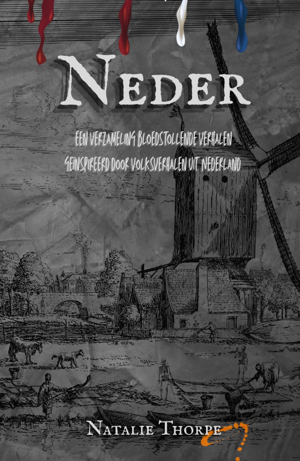 Neder: Een verzameling bloedstollende verhalen geïnspireerd door volksverhalen uit Nederland