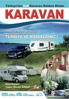 T rkiyenin  lk Karavan Rehber Kitab  Tabiatta  zg rl e Ataca n z  lk Ad m n zda Karavan Kitab  Size Rehber Olacakt r. T rkiyeye Ho geldiniz!