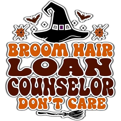Loan Counselor Vinyl Decal Sticker 3.5in – Halloween Vinyl Sticker - Broom Hair Don't Care Decal for Laptops, Water Bottles, Cars, Bumpers, Toolboxes – Gift for Loan Counselor, Halloween
