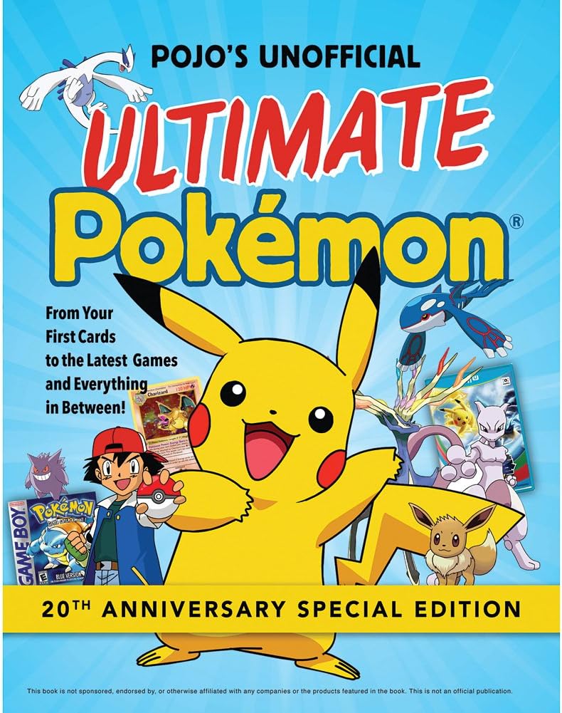 Pojo's Unofficial Ultimate Pokémon Book On Cards Characters Teams and More