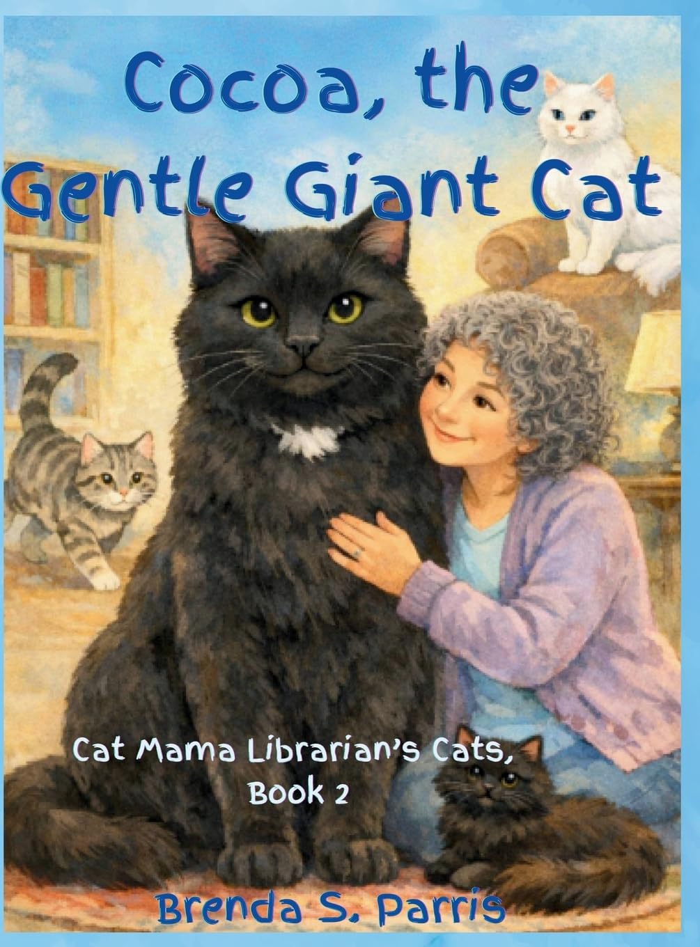Cocoa, the Gentle Giant Cat: 2 (Cat Mama Librarian's Cats)