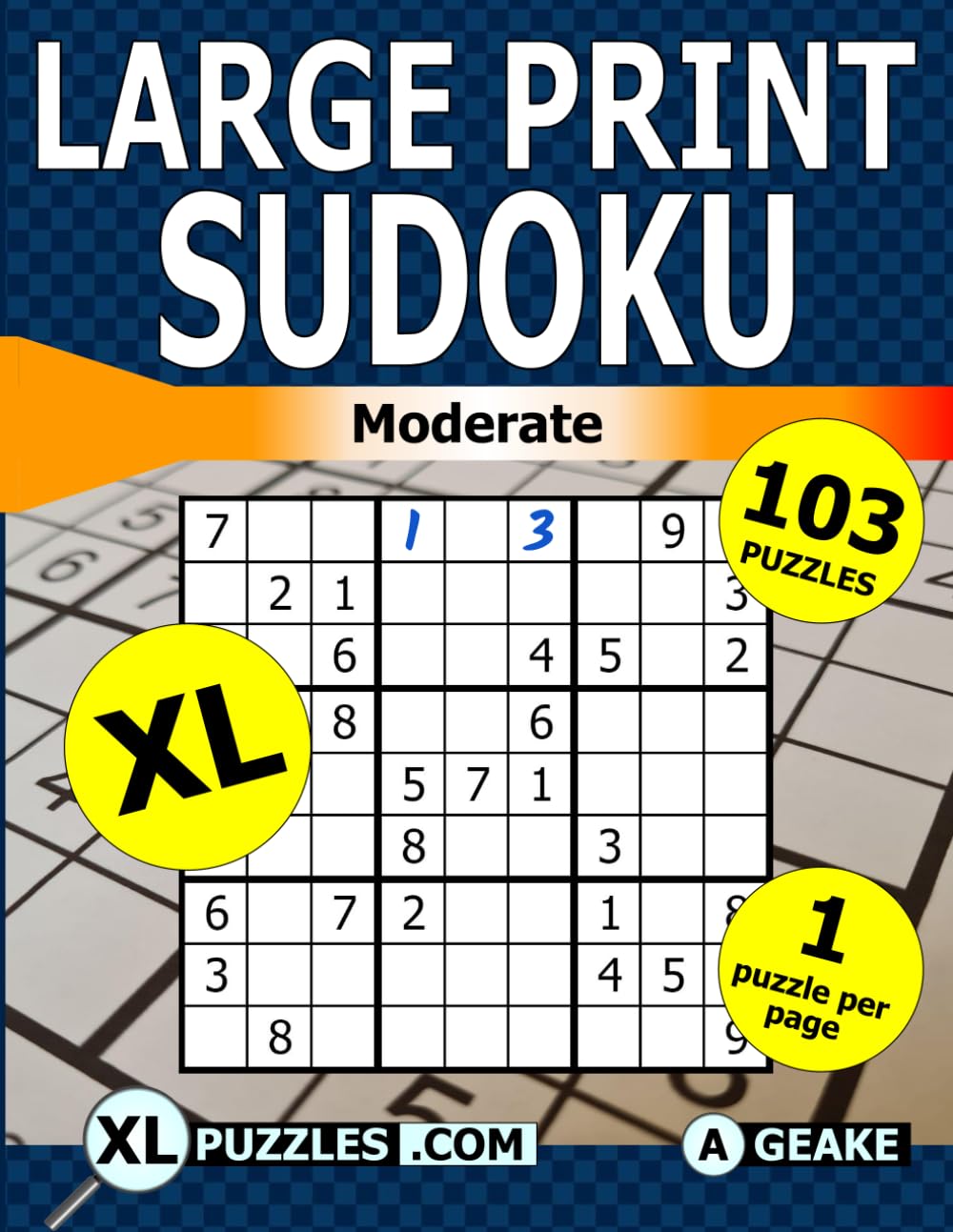 Large Print Sudoku Book - Moderate #1 - 103 Puzzles: XL Puzzles - 1 Puzzle per Page - BIG Book BIG Print - Easy on the Eyes - Solutions Included - ...