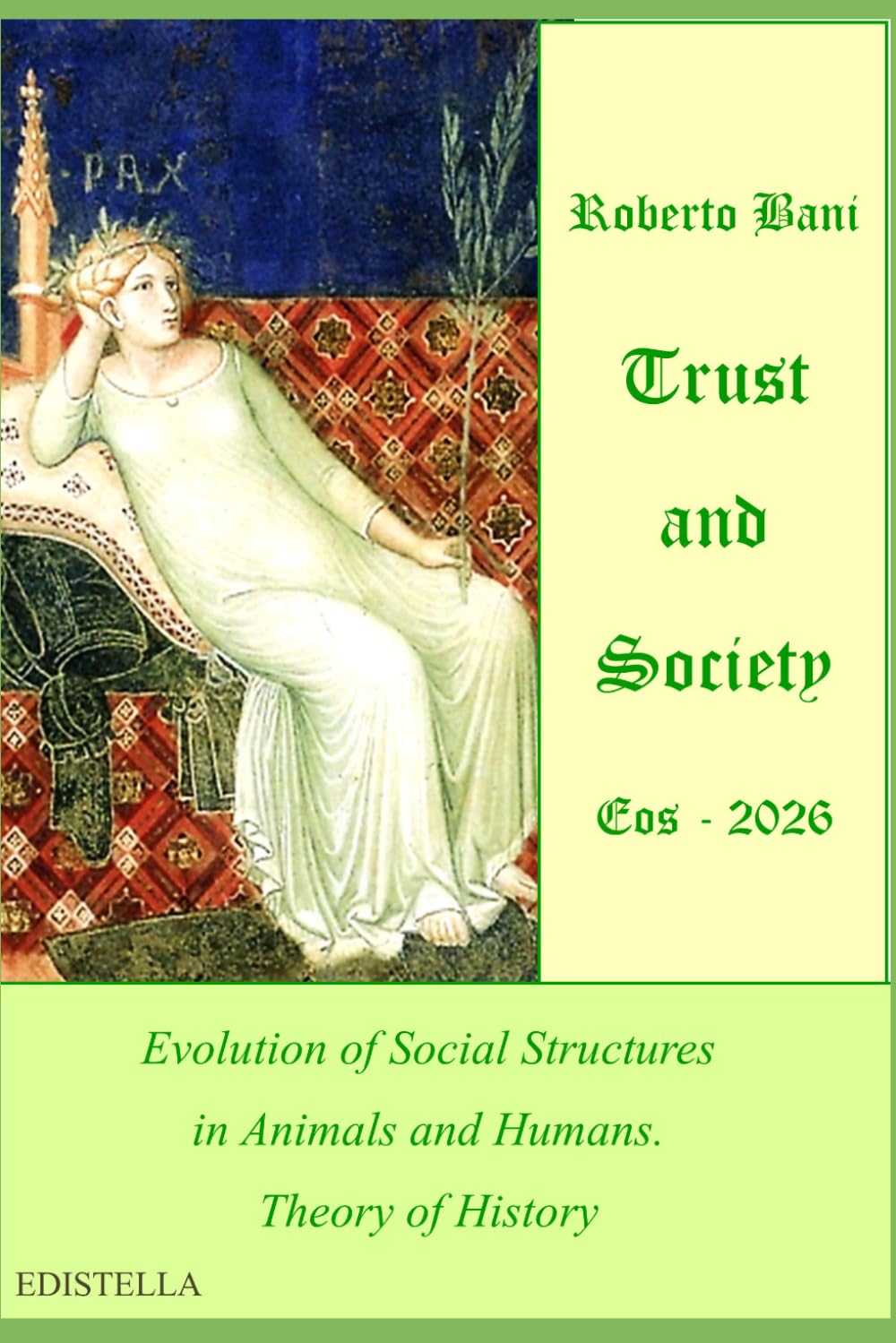 Trust and Society - Eos 2026: Evolution of Social Structures in Animals and Humans. Theory of History (ARCANA TRILOGY)