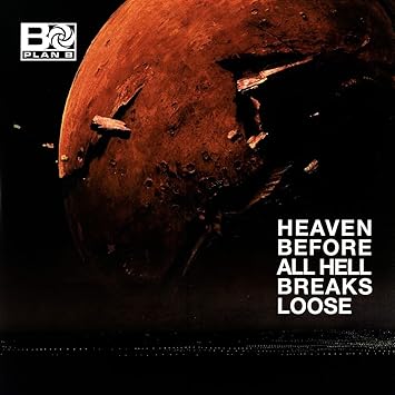 Heaven Before All Hell Breaks Loose