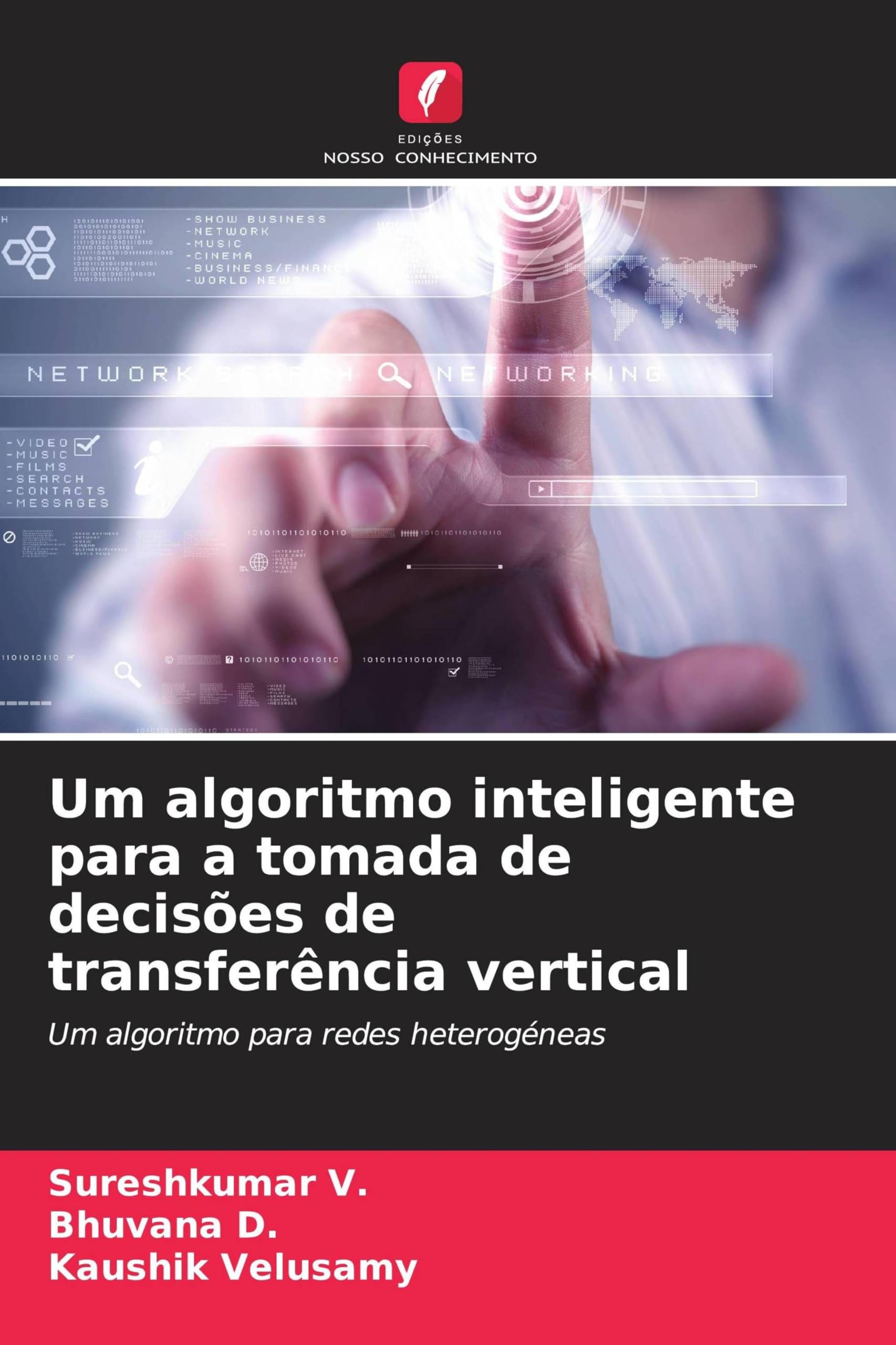 Um algoritmo inteligente para a tomada de decisões de transferência vertical: Um algoritmo para redes heterogéneas