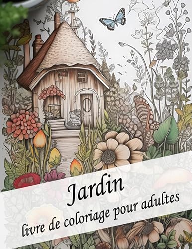 Livre de coloriage de jardin pour adultes - anti-stress Livre de coloriage pour la relaxation et le soulagement du stress avec 50 beaux motifs de ... les amis ou pour vous-même. (French Edition)