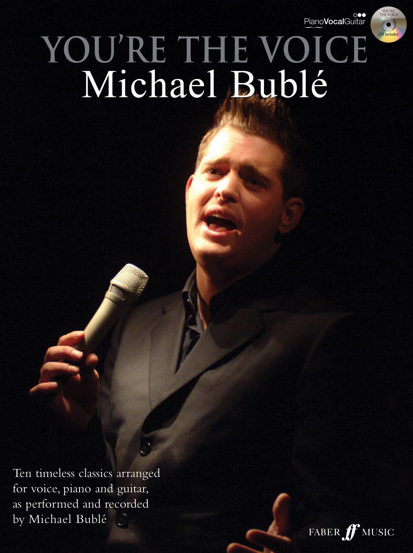 Michael Buble: (Piano/ Vocal/ Guitar) (You're the Voice)