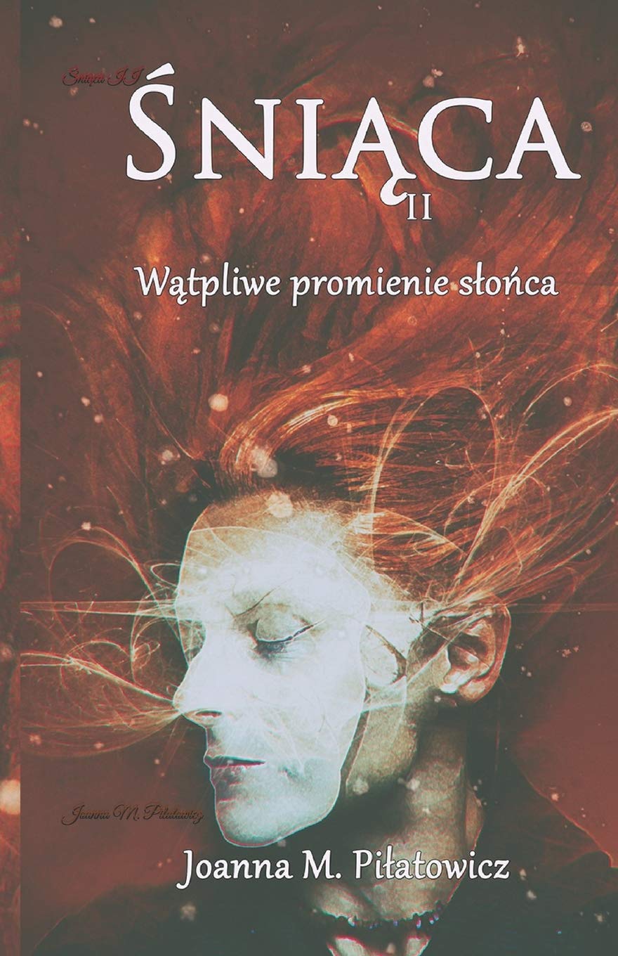 ŚNIĄCA II: Wątpliwe promienie słońca: Wątpliwe promienie slońca: 2 (Śniąca)