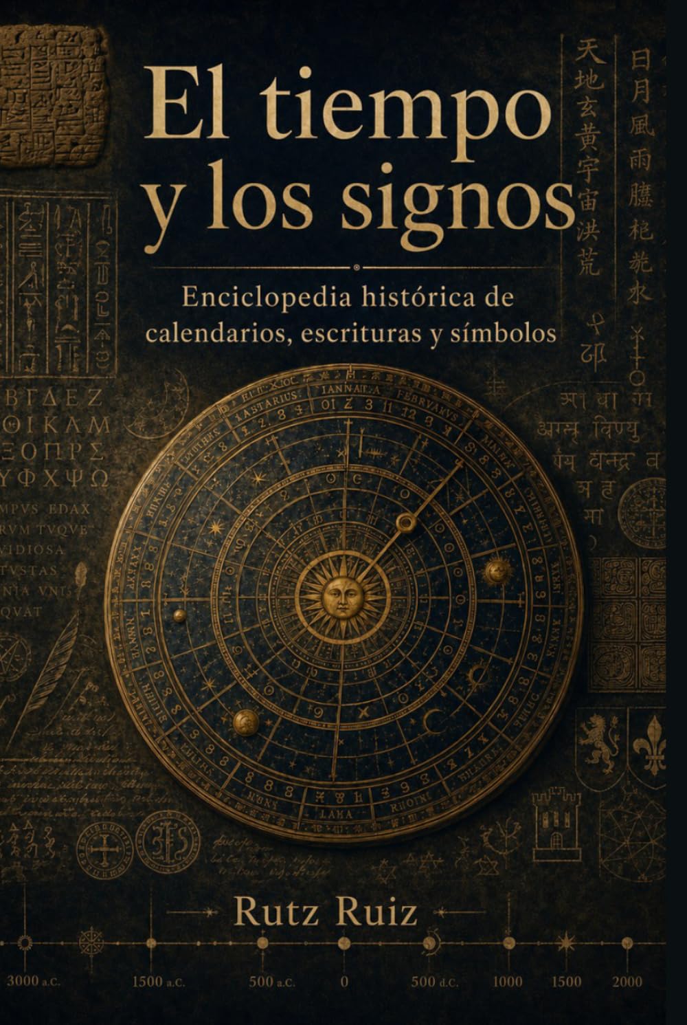 El tiempo y los signos: Enciclopedia histórica de calendarios, escrituras y símbolos (The Evolution of Everyday Life)
