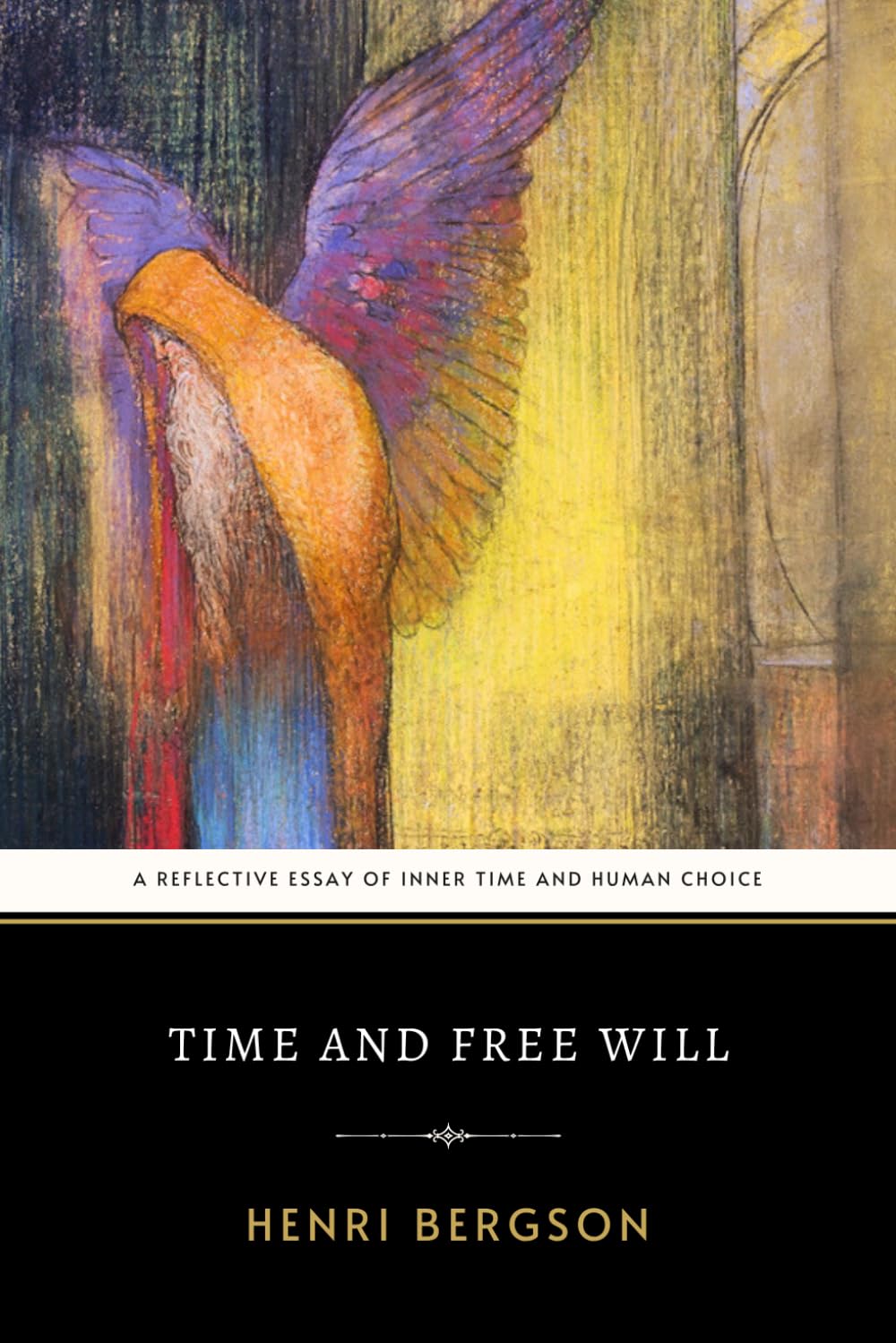 Time and Free Will: The Original 1889 Philosophical Classic of Time Perception and Mind Reality