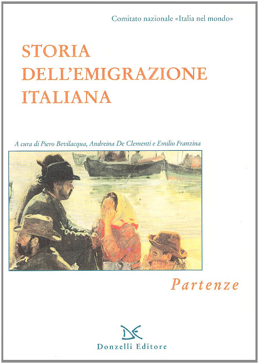Storia dell'emigrazione italiana. Partenze (Vol. 1)
