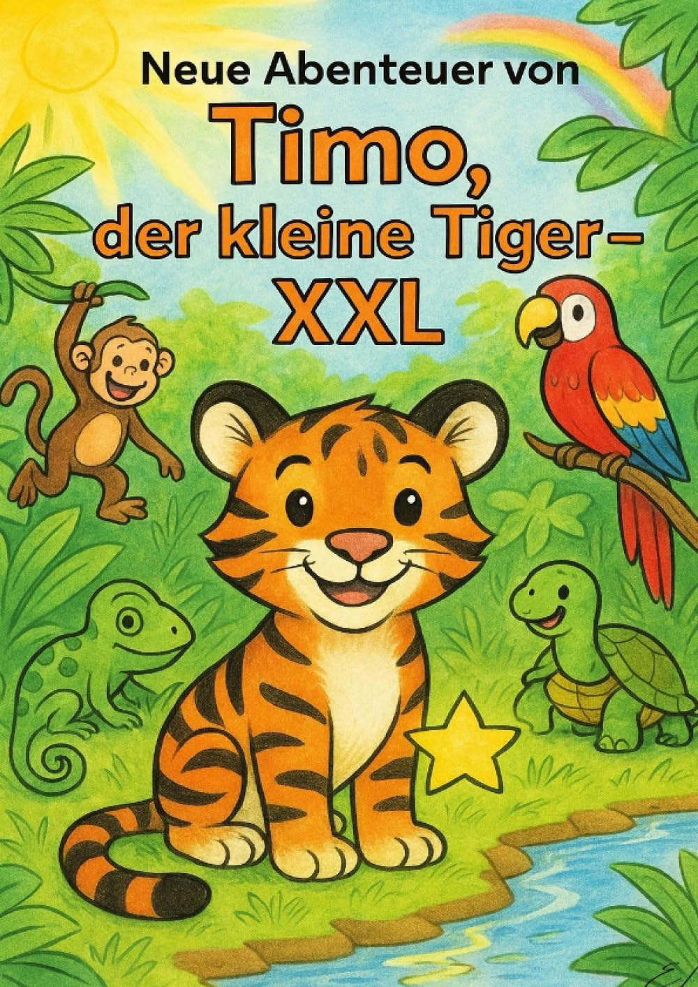 Timo der kleine Tiger: Neue Abenteuer-XXL