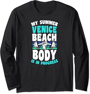 My Summer Venice Beach Body Is In Progress Gym Workout Long Sleeve T-Shirt