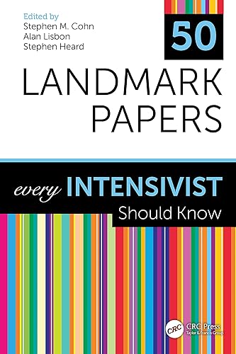 50 Landmark Papers every Intensivist Should Know: Every Intensivist Should Know
