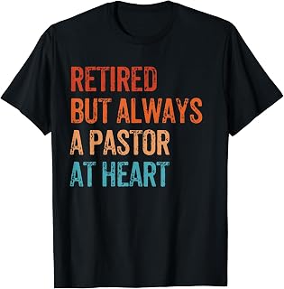 Religious Retirement Retiring Funny Retired Pastor T-Shirt