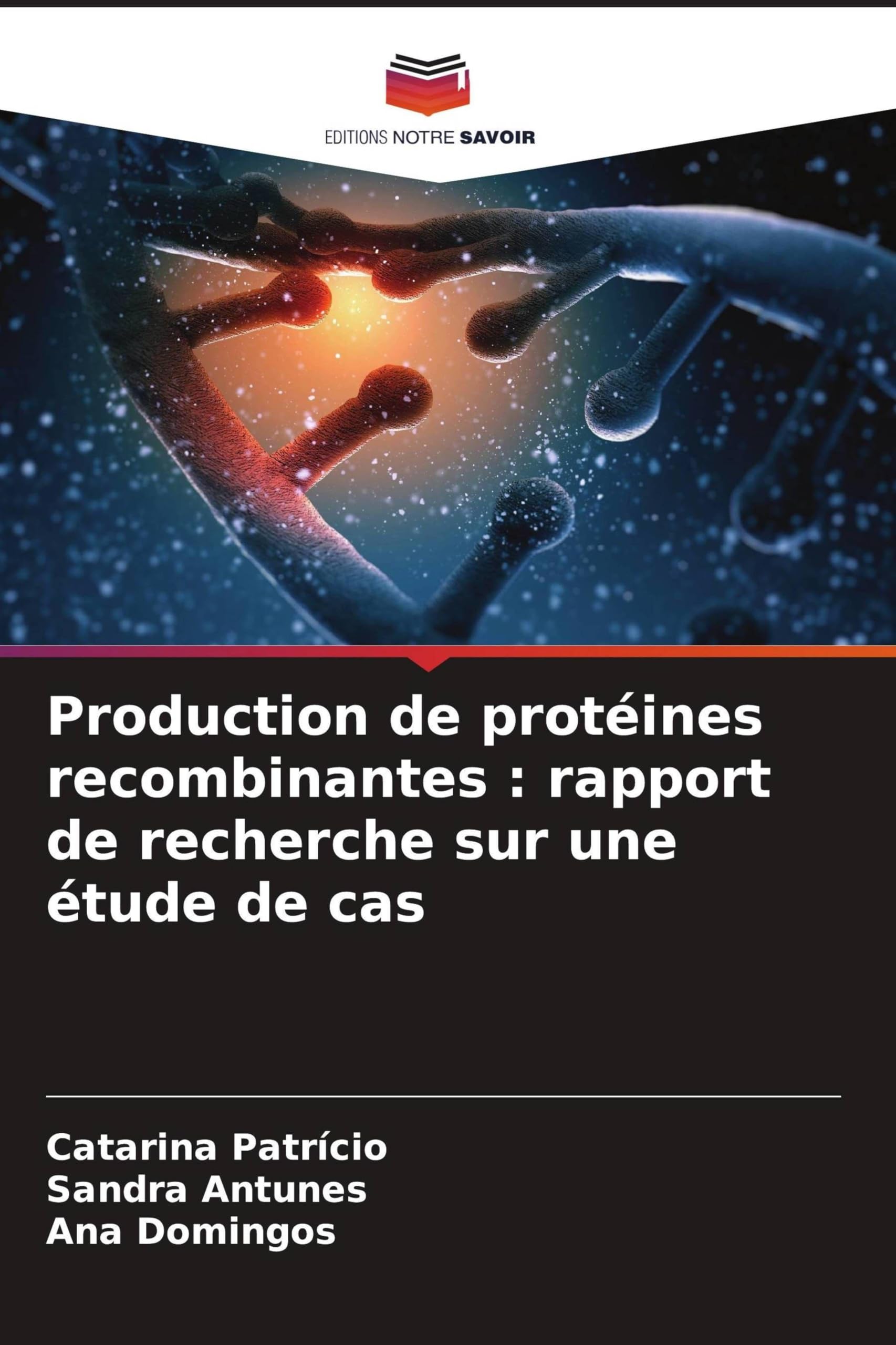Production de protéines recombinantes: rapport de recherche sur une étude de cas