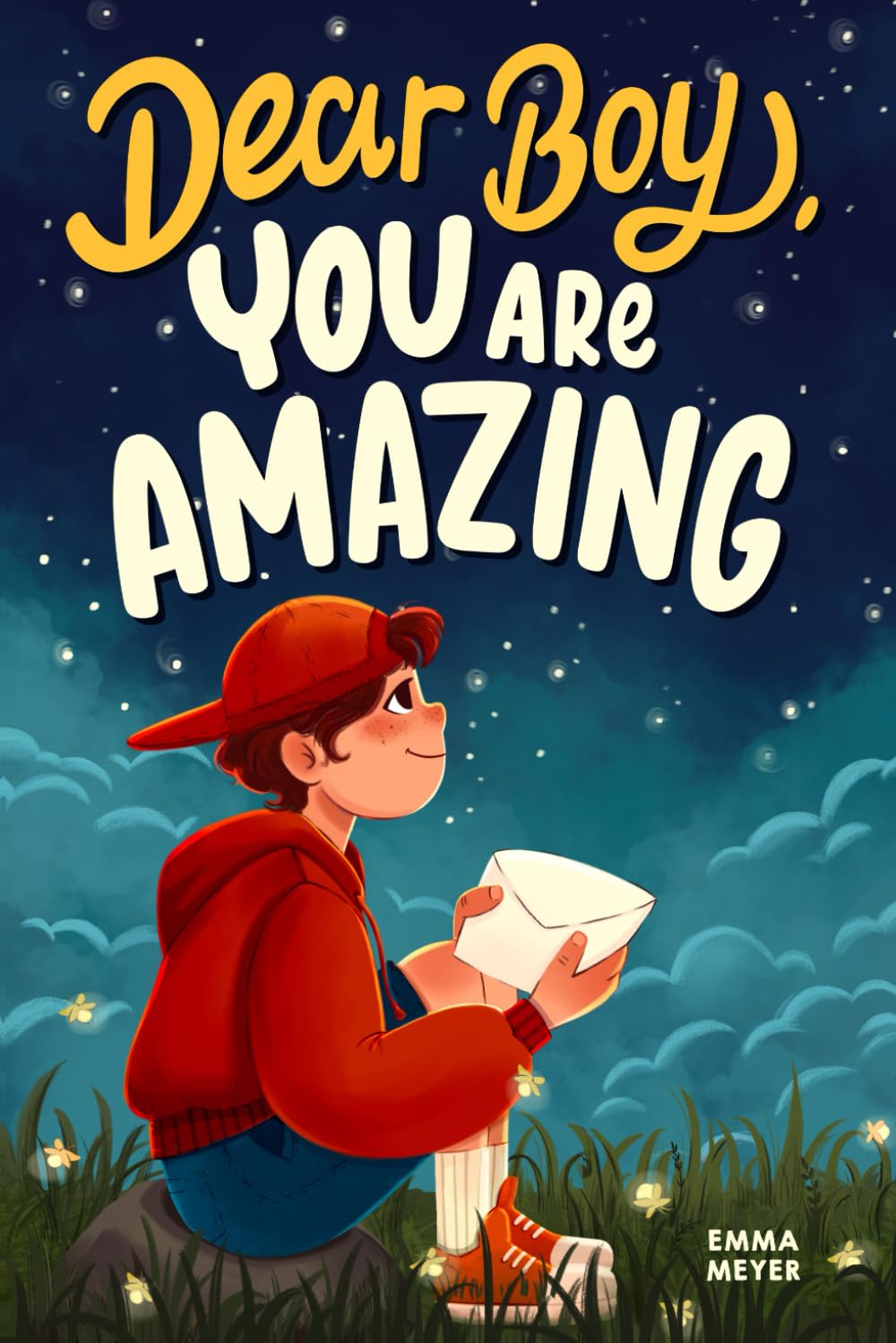 Dear Boy, You Are Amazing: An Inspiring Chapter Book for Boys about Self-Confidence, Courage, and Resilience
