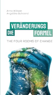The Four Rooms of Change: Die Veränderungsformel