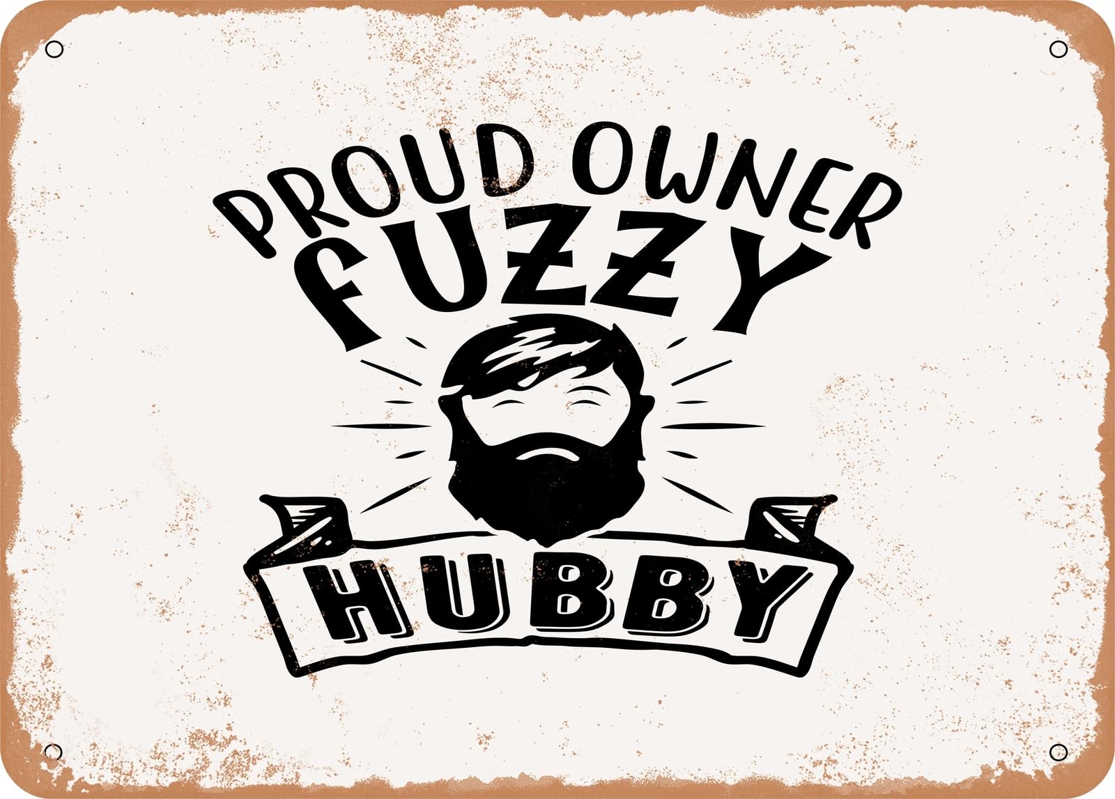 Metal Sign - Proud Owner Fuzzy Hubby - Vintage Look Sign home decor
