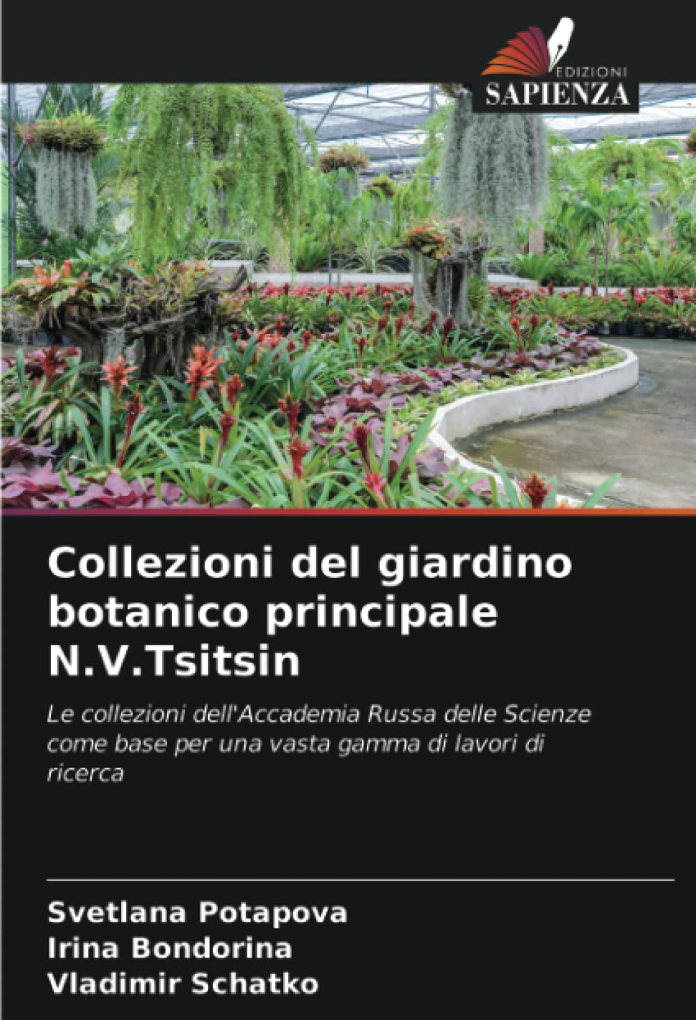 Collezioni del giardino botanico principale N.V.Tsitsin: Le collezioni dell'Accademia Russa delle Scienze come base per una vasta gamma di lavori di ricerca