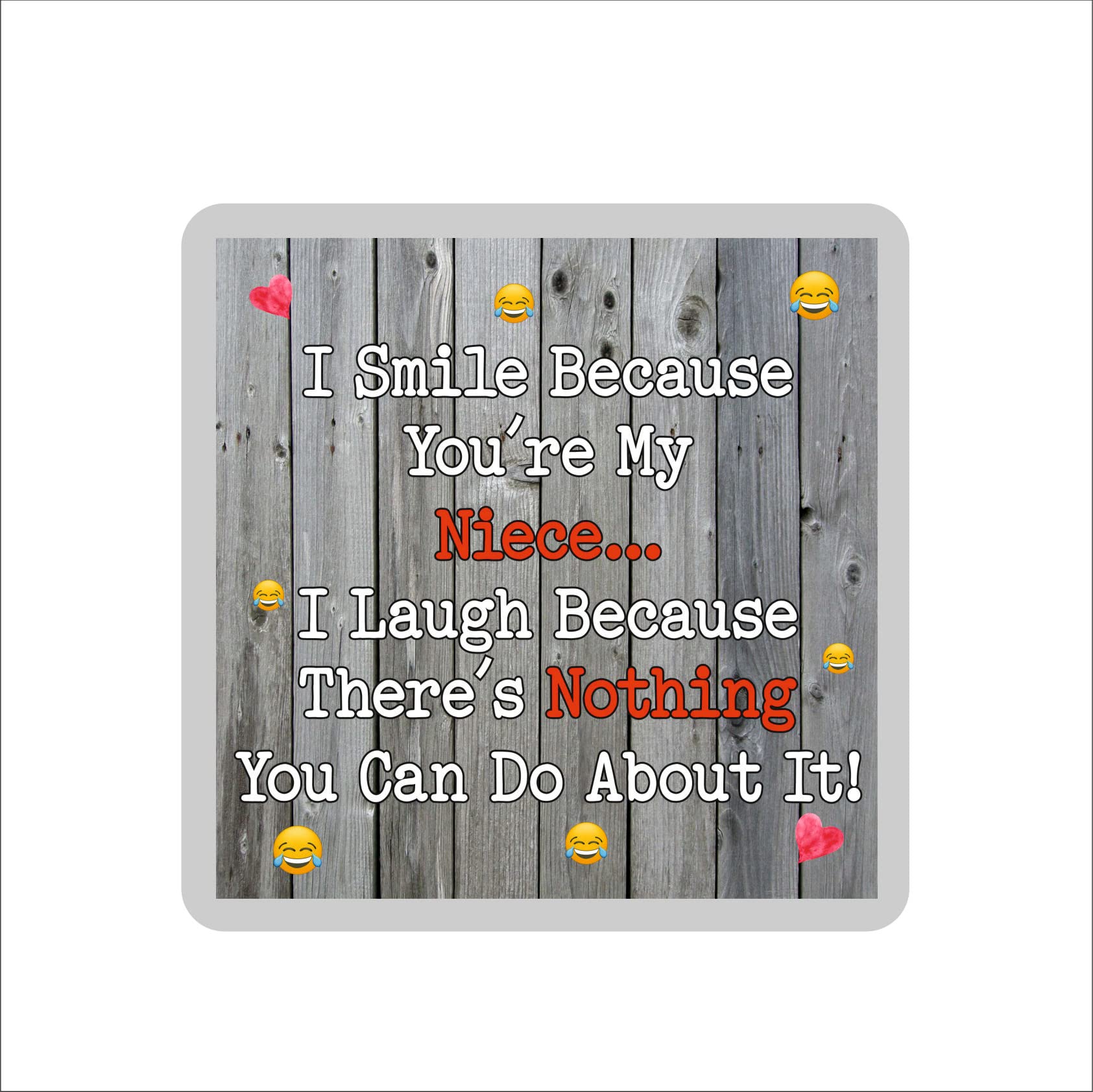 Decalarama Multicolor Niece Funny Gift Coaster – I Smile Because You're My Niece - Novelty Fun Birthday