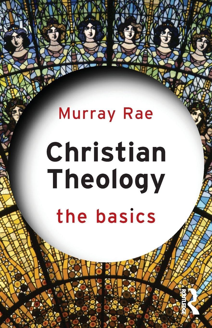 Christian Theology: The Basics by Murray Rae - 9780415814942