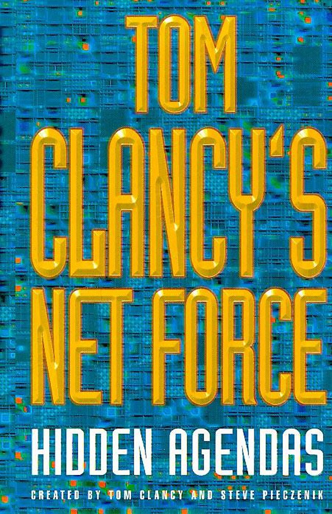 Hidden Agendas (Tom Clancy's Net Force, Book 2): Clancy, Tom; Pieczenik ...