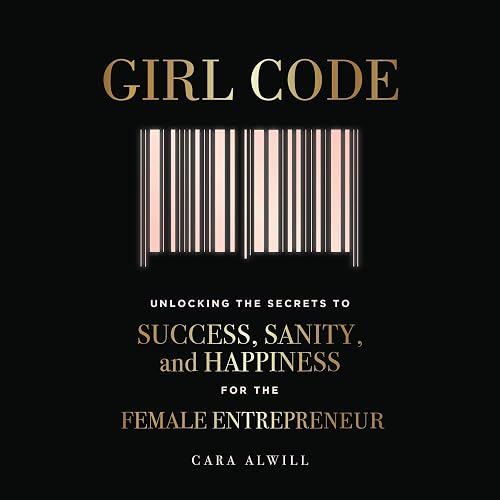 Girl Code: Unlocking the Secrets to Success, Sanity, and Happiness