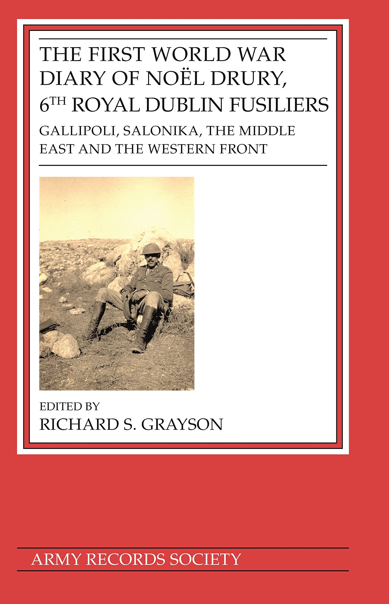 First World War Diary of Nole Drury, 6th Royal Dublin Fusiliers: Gallipoli, HBK