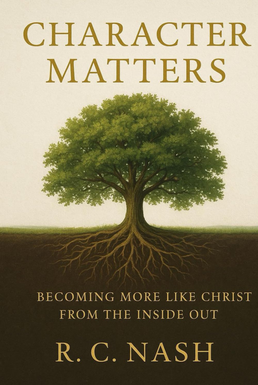 CHARACTER MATTERS: Building a Life that Reflects Christ (Things Matter)