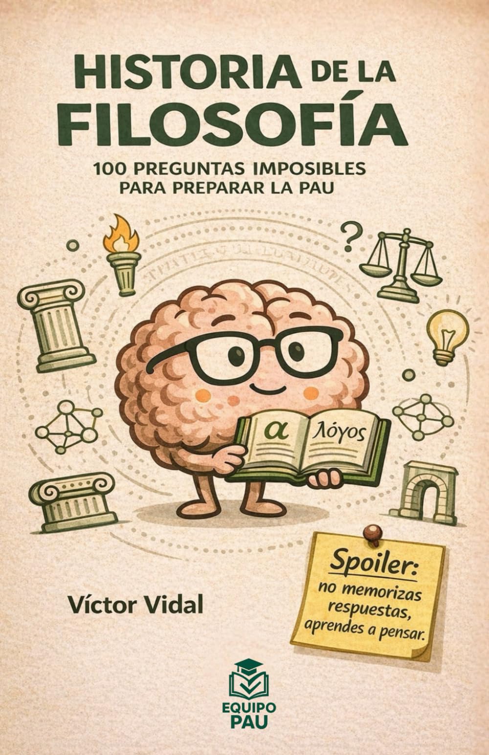 HISTORIA DE LA FILOSOFÍA: 100 PREGUNTAS IMPOSIBLES PARA PREPARAR LA PAU