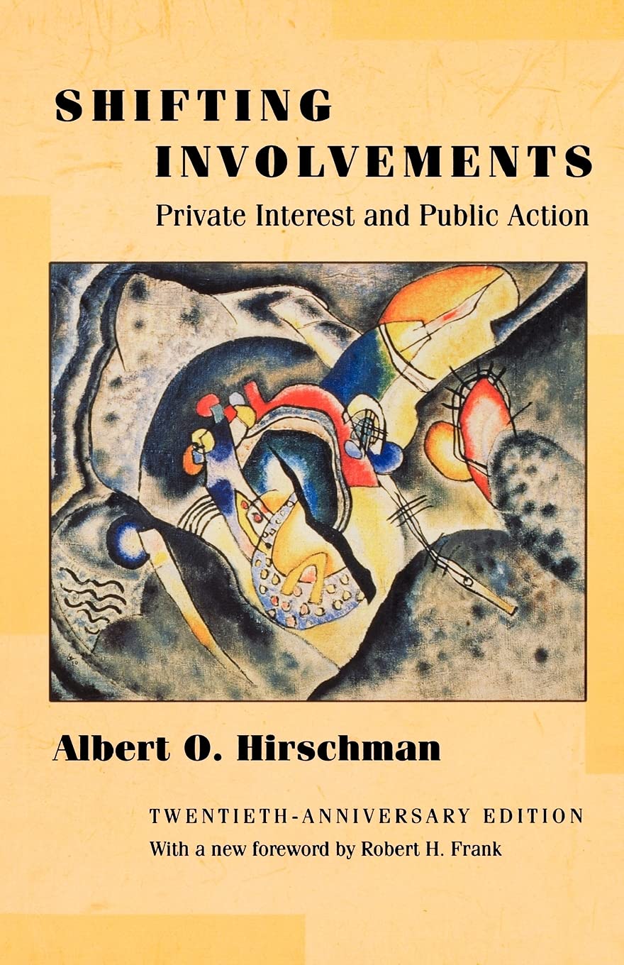 Shifting Involvements: Private Interest and Public Action (Eliot Janeway Lectures on Historical Economics): Private Interest and Public Action - Twentieth-Anniversary Edition