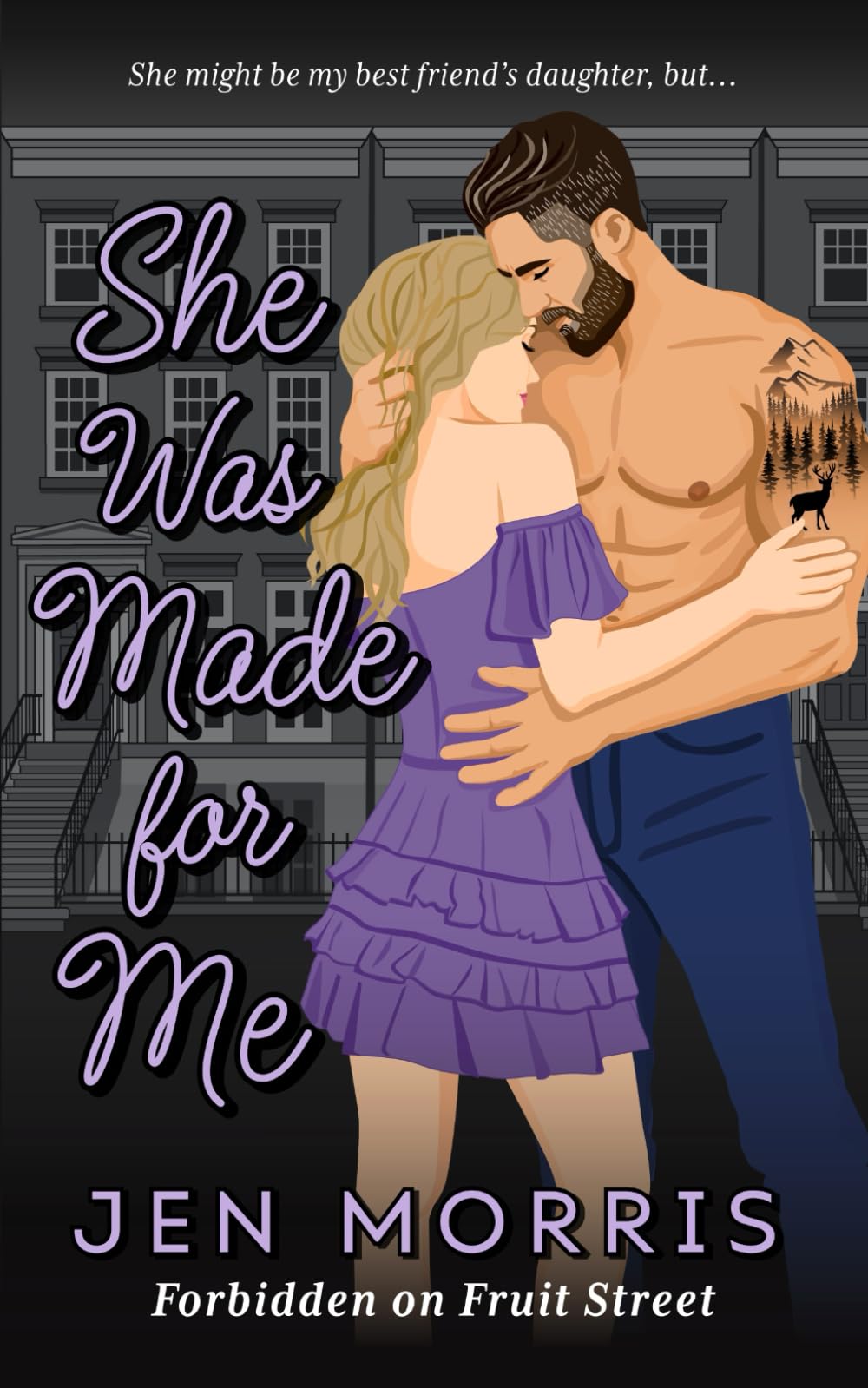 She Was Made for Me: A forbidden, age-gap, dad's best friend romance: 1 (Forbidden on Fruit Street)