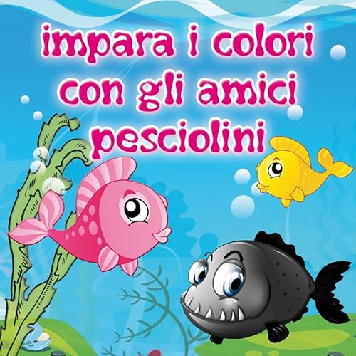 Impara I Colori Con Gli Amici Pesciolini By Le Mele