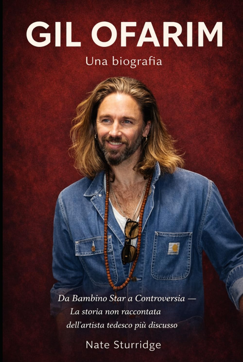 GIL OFARIM: Una biografia: Da Bambino Star a Controversia — La storia non raccontata dell'artista tedesco più discusso