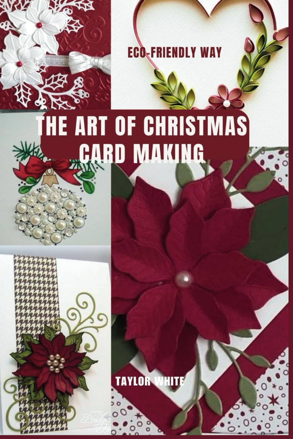 The Art of Christmas Card Making: A guide to creating personalized, handcrafted Christmas cards, complete with step-by-step tutorials, tips on design, ... A Year-Round Series of Joyful books)