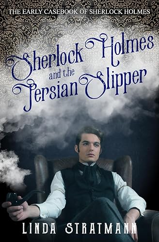 Sherlock Holmes and the Persian Slipper (The Early Casebook of Sherlock Holmes)