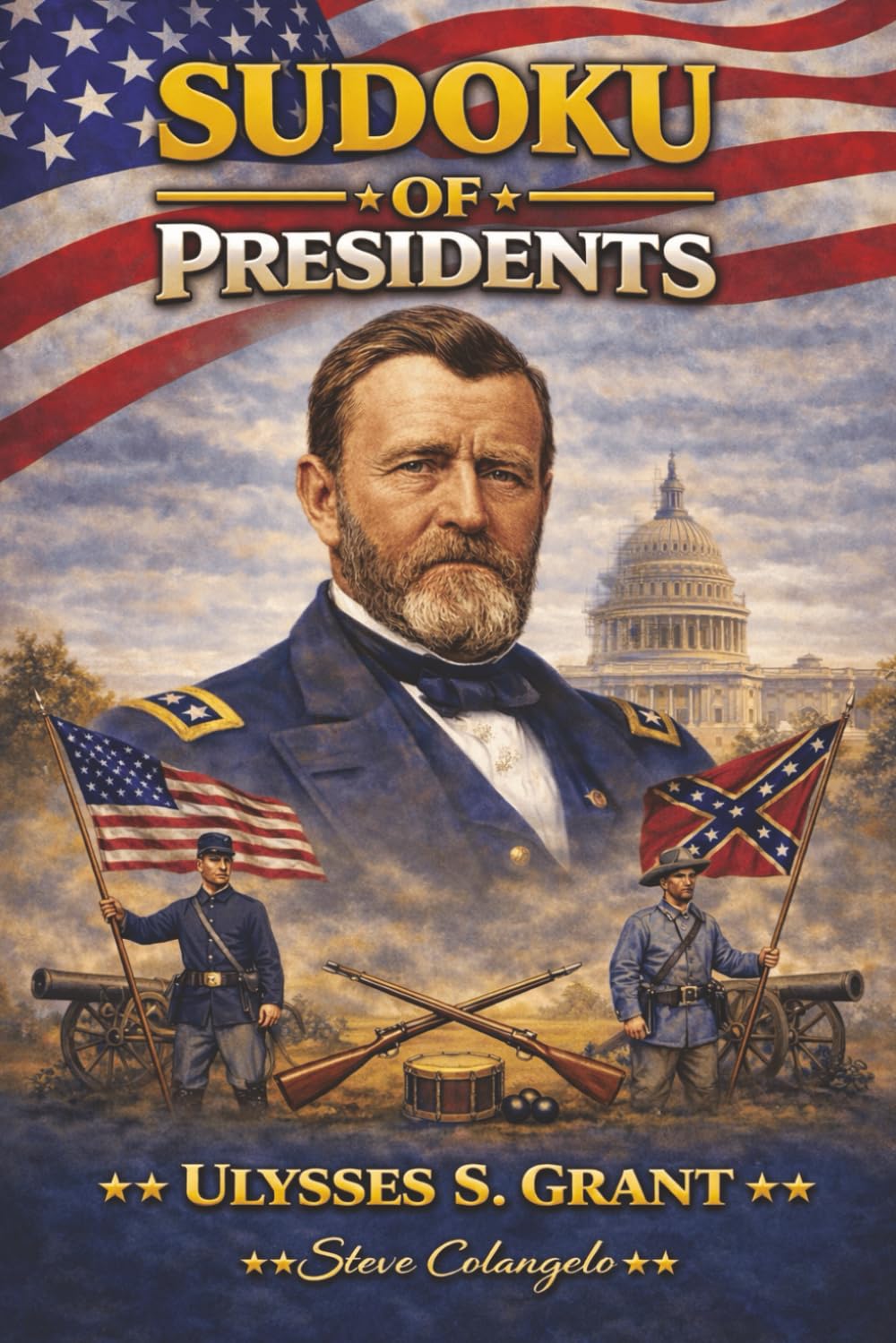 Sudoku of Presidents: Ulysses S. Grant: Sudoku Puzzles of U.S. Presidents | Puzzles and Trivia Facts | 6x9 Inches, 112 Pages | 50+ Puzzles | Solutions Included