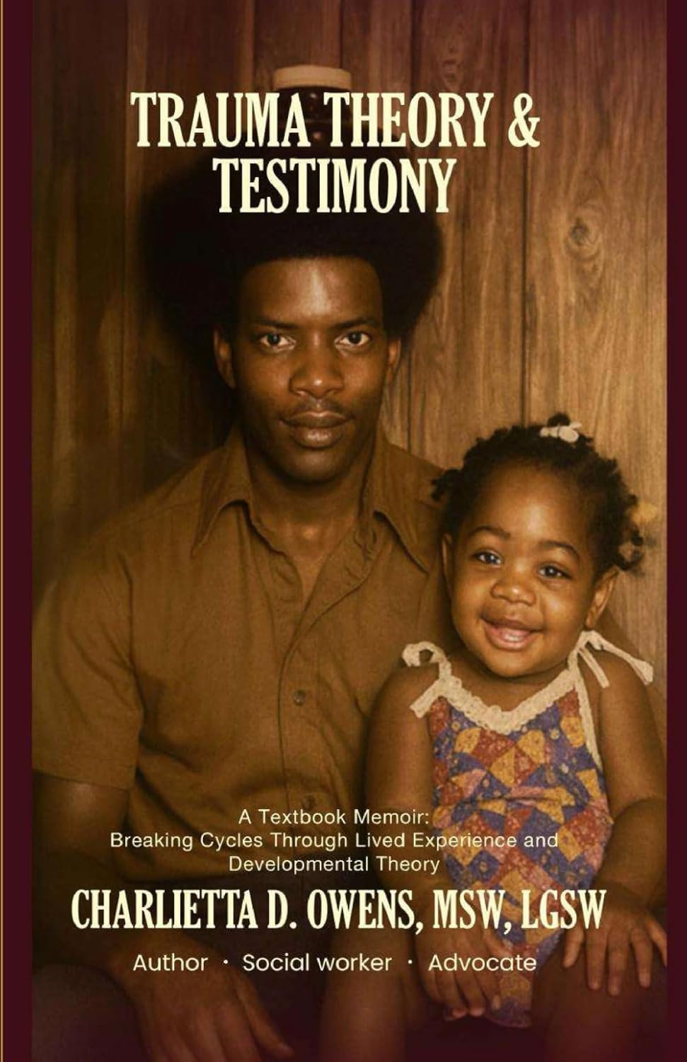 Trauma Theory & Testimony: Breaking Cycles Through Lived Experience and Developmental Theory      Paperback – November 16, 2025