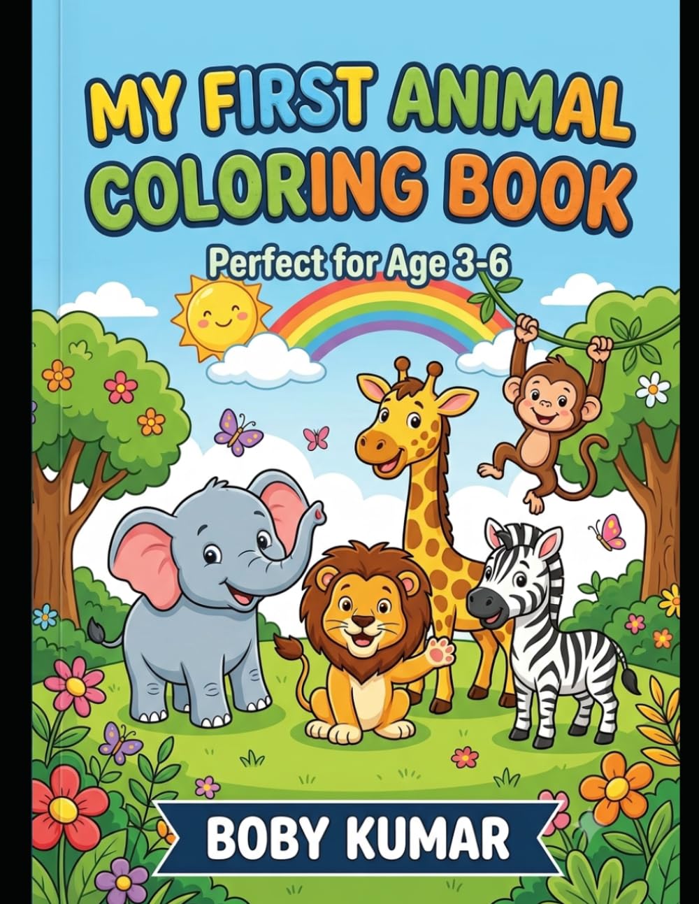 My First Animal Coloring Book: Animal Coloring Book Kids Ages 3–6 Preschoolers Toddlers Zoo Animals Farm Animals Jungle Animals