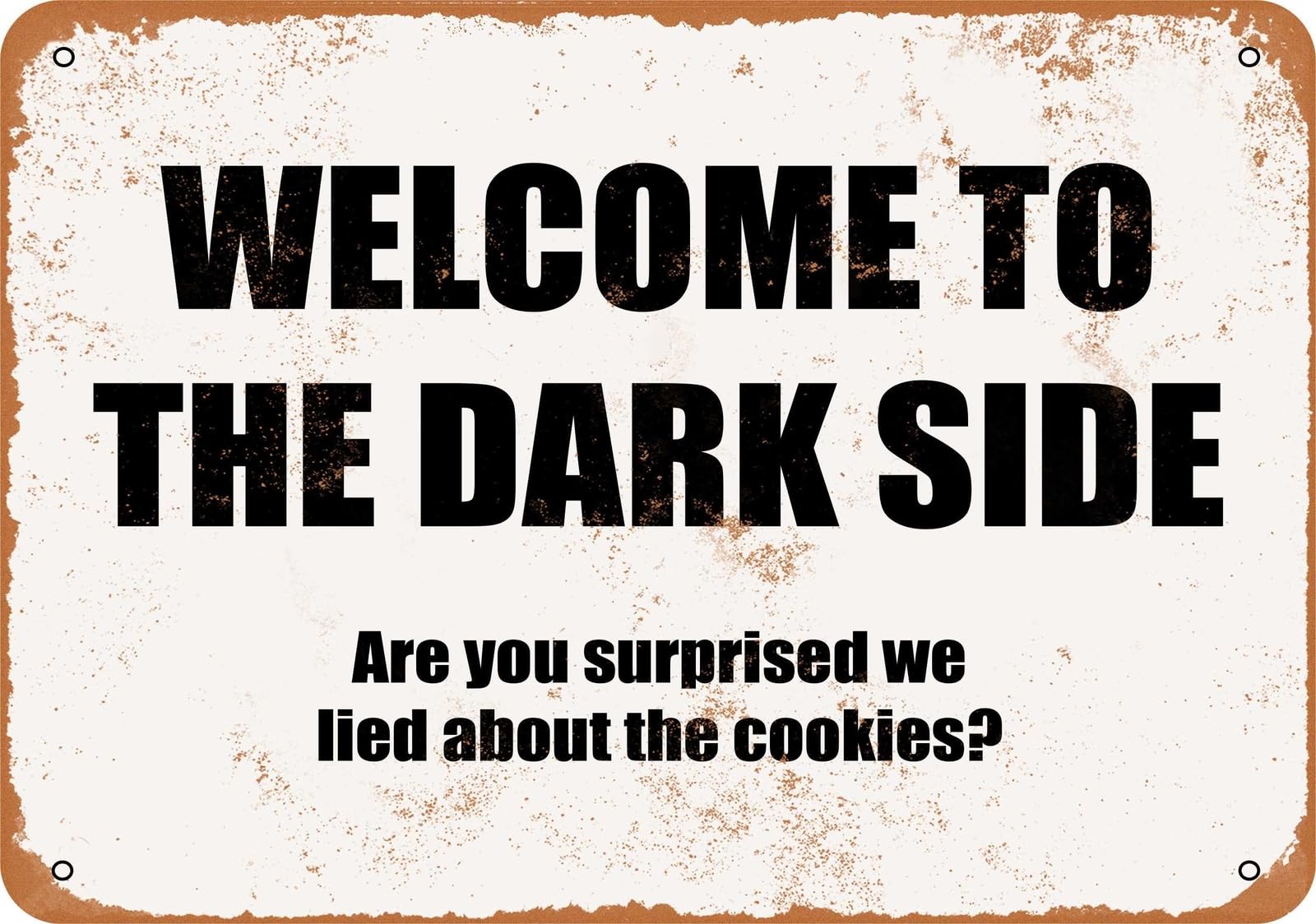 Miaomansenstore Metal Sign - Welcome To The Dark Side No Cookies- Vintage Look Home Decor