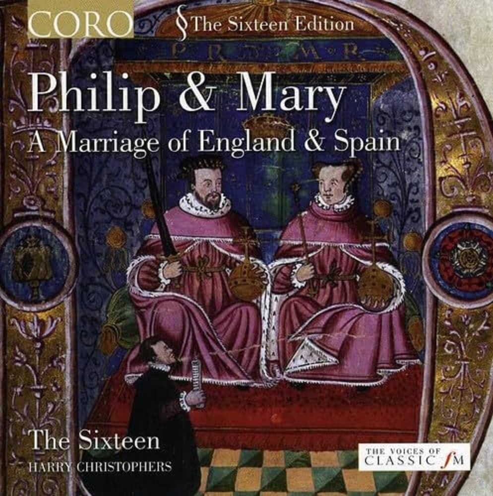 Philip And Mary (Christophers, The Sixteen)